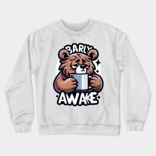 Bearly Awake - Morning Struggle Bear Crewneck Sweatshirt